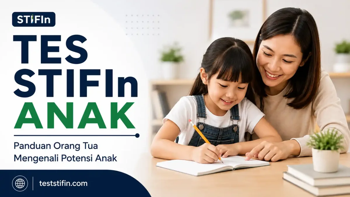Tes STIFIn Anak: Panduan Orang Tua Mengenali Potensi, Karakter, dan Gaya Belajar Anak